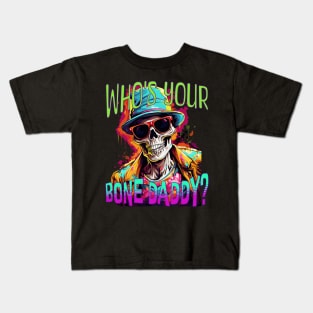 Who's Your Bone Daddy? Kids T-Shirt